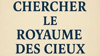 Chercher le Royaume des cieux