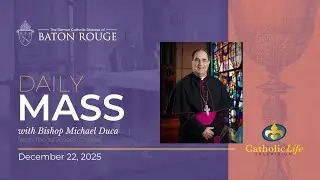 Monday of the Fourth Week of Advent - December 22, 2025