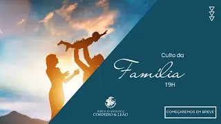 🔴CULTO DA FAM&Iacute;LIA | AO VIVO | IGREJA E. CORDEIRO E LE&Atilde;O | 11/01/2026