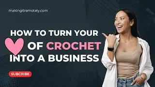How to Turn Your Love of Crochet Into a Business