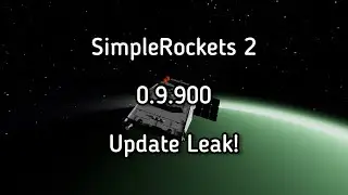 SimpleRockets 2 0.9.900 Update Leak!