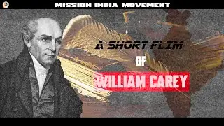SHORT FILM | William Carey | வில்லியம் கேரி | Biography | MISSION INDIA MOVEMENT.