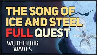 The Song of Ice and Steel FULL QUEST Wuthering Waves