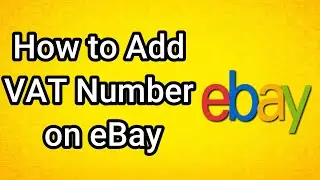 How to Add VAT Number on eBay