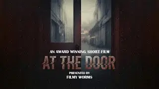 AT THE DOOR  Special Jury Mention Award Winning SHORT FILM (24 FPS, MUMBAI)