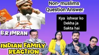 Indian family reaction on Non Muslim Reaction + Question and Answer With B.r Imran Rajasthan