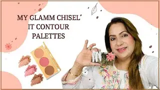 My GLAMM CHISEL IT CONTOUR PALETTES| 3 IN 1 PALETTES REVIEW & DEMO 😍✨✨