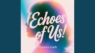 Echoes of Us