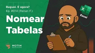 Como Nomear Tabelas e usar o Gerenciador de Nomes no Excel (Renan F.) | BUGUEI. E AGORA?! #014