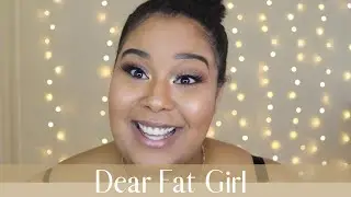 Dear Fat Girl .. Three Things You Need to Know | Plus Size Women Need to Hear This !