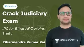 Theft | IPC for Bihar APO Mains | Dharmendra Kumar Rai | Unacademy Judiciary