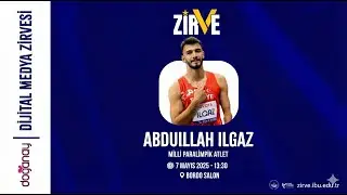 Engel Tanımayan Azim: Milli Sporcu Abdullah Ilgaz | Zirve 2025
