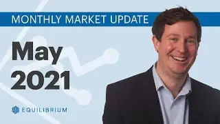 Monthly Market Update May 2021
