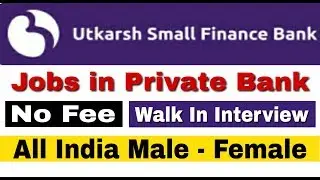 Utkarsh Small Finance Bank Recruitment 2019 II Private Bank Jobs 2019 II Apply Online