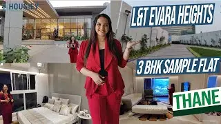 L&T Realty Thane Pokhran Road [2025] | 3 BHK Sample Flat Tour | L&T Evara Heights
