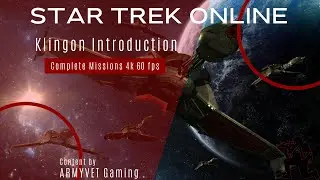 Star Trek Online The Klingon Introduction Missions Complete 4k 60fps