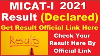 MICAT - I 2021 Result (Declared) - Know How To Check MICAT- I Result 2021 Online By Official Link