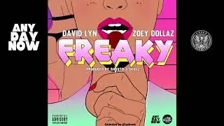 David Lyn - Freaky(feat. Zoey Dollaz)