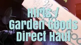 Hirts| Garden Goods Direct Haul