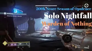 [Xbox] Solo 200k (206,256 points) Warden of Nothing Nightfall Season of Opulence