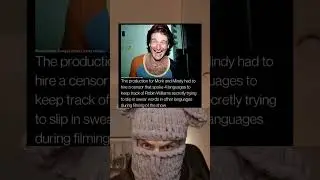 The production for Mork and Mindy had to hire a censor that spoke 4 languages to keep track of Robin