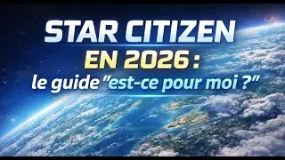 Star Citizen En 2026 : le guide &ldquo;est-ce pour moi ?&rdquo;