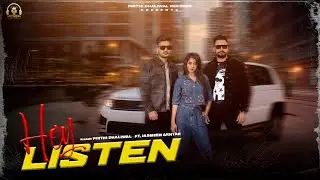 Hey Listen ( Official Video ) Pirthi Dhaliwal & Jasmeen Akhtar | Shubh | Latest Punjabi Song 2025 