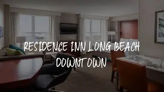 Residence Inn Long Beach Downtown Review - Long Beach , United States of America