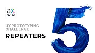 Axure UX Prototyping Challenge #5: Repeaters