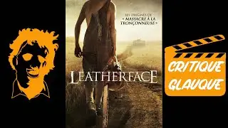 CRITIQUE HORRIFIQUE (Leatherface 2017)