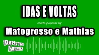 Matogrosso e Mathias - Idas E Voltas (Versão Karaokê)