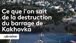 Guerre en Ukraine : un barrage d&eacute;truit, des milliers de civils menac&eacute;s