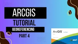 4. ArcGIS Georeferencing