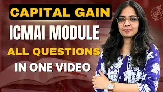 INCOME FROM CAPITAL GAIN MODULE QUESTIONS || ICMAI MODULE || DIRECT TAX || P7A
