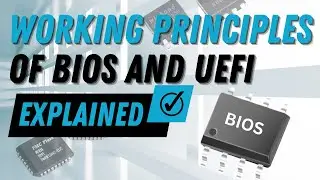 Working principles of BIOS and UEFI