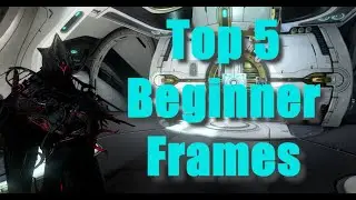 Top 5 Beginner Frames in Warframe - New Player Guide