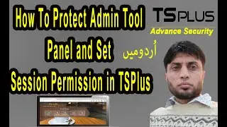 How To Protect Admin Tool Panel and Set Session Permissions in TSPlus | in Urdu | Lesson-13