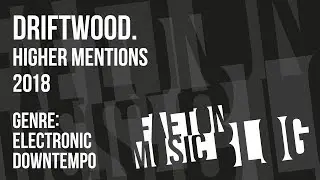 Driftwood. - Higher Mentions (2018) [Faeton Music Blog]