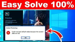 How to fix Scratch Disk Full Error in Photoshop (100% Working)
