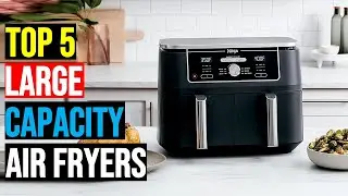 ✅Stop Buying Small Air Fryers! Top 5 Best Large-Capacity Air Fryers for 2026