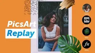 NEW! How to edit your photos with PicsArt Replay | PicsArt Tutorial