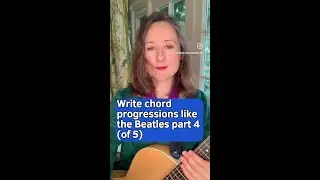 Write chord progressions like The Beatles part 4 of 5