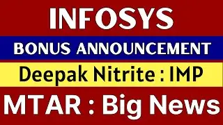 INFOSYS share latest news🚨 BONUS ANNOUNCEMENT 🚨 DEEPAK NITRITE latest news &bull; MTAR TECHNOLOGIES share
