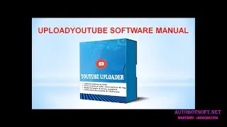 YouTube Uploader Software | Auto Upload YouTube Video | YouTube Bulk Uploader