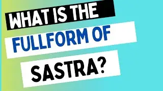 SASTRA FULL FORM RELATED BANKING PART (1395)/ WHAT IS THE FULL FORM OF SASTRA?