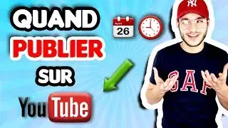[2021] QUAND PUBLIER SUR YOUTUBE 🕓📆