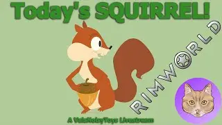 Today's SQUIRREL - RimWorld - Low Stress :: 12Sep20 ✅
