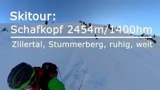 Skitour: Schafkopf 2454m/1400hm - Zillertal, Stummerberg, ruhig, weit (gesamt 20 bis 25km)