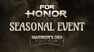 For Honor: Warrior's Den Livestream March 12 2020 | Ubisoft