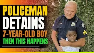 Racist Cop Arrests 7 Year Old Black Boy. Then This Happens
